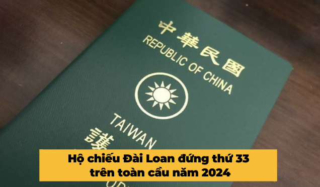 Hộ chiếu Đài Loan đứng thứ 33 trên toàn cầu năm 2024