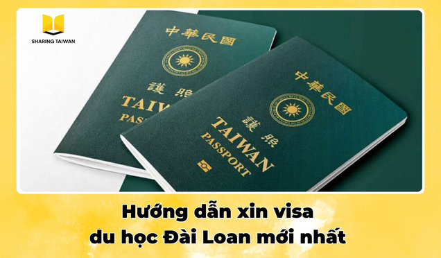 Hướng dẫn xin visa du học Đài Loan mới nhất