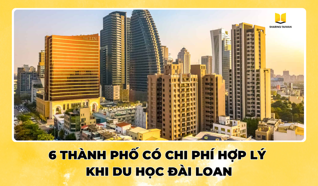 6 Thành Phố Có Chi Phí Hợp Lý Khi Du Học Đài Loan