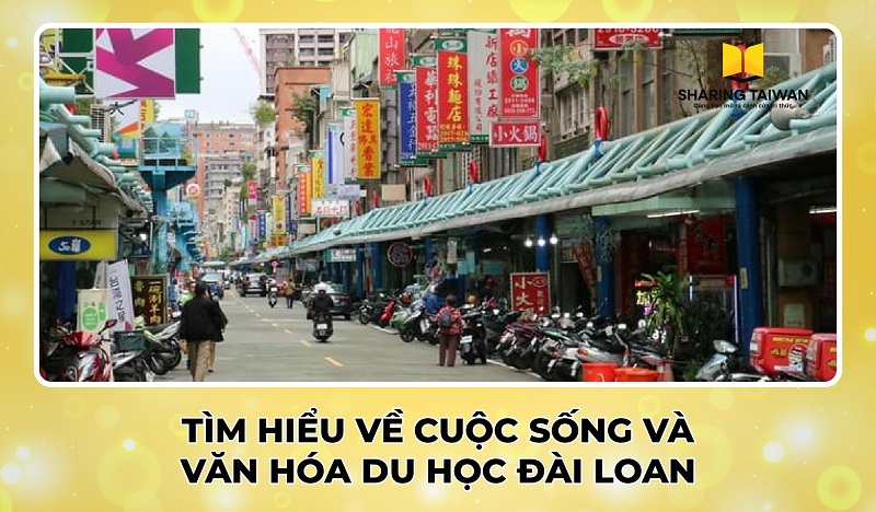 Tìm Hiểu Về Cuộc Sống và Văn Hóa Du Học Đài Loan