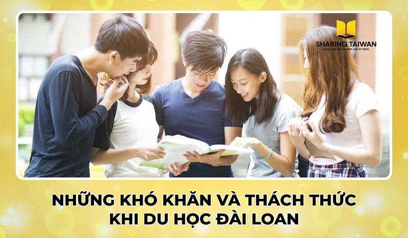 Những khó khăn và thách thức khi du học Đài Loan